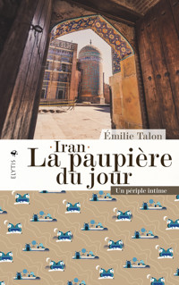 Iran - La paupière du jour - Émilie Talon - ebook