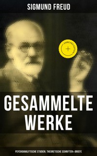 Gesammelte Werke: Psychoanalytische Studien, Theoretische Schriften & Briefe - Sigmund Freud - ebook