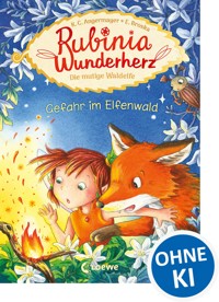 Rubinia Wunderherz, die mutige Waldelfe (Band 4) - Gefahr im Elfenwald - Karen Christine Angermayer - ebook