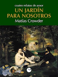 Un jardín para nosotros - Matías Crowder - ebook