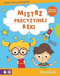 Domowa Akademia Mistrz precyzyjnej ręki - Pietruczuk-Bogucka Elżbieta - książka