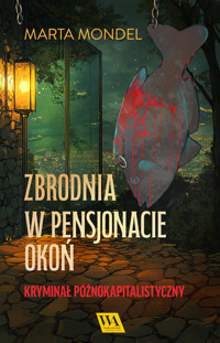 Zbrodnia w pensjonacie Okoń - Marta Mondel - ebook + audiobook