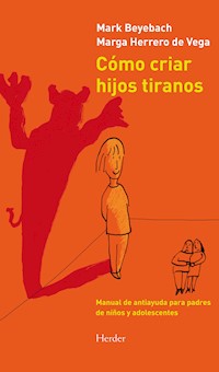 Cómo criar hijos tiranos - Mark Beyebach - ebook