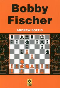 Bobby Fischer - Soltis Andrew - książka