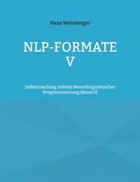 NLP-Formate V - Hans Weinberger - ebook