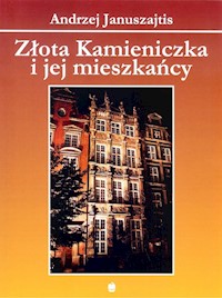 Złota Kamieniczka i jej mieszkańcy - Januszajtis Andrzej - książka