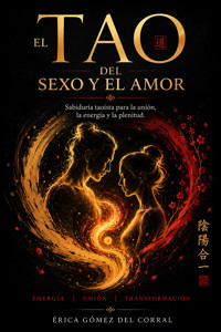 El Tao del sexo y el amor - Erica Gómez del Corral - ebook
