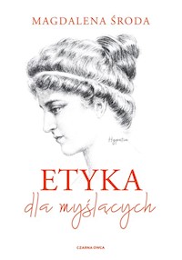 Etyka dla myślących - Magdalena Środa - książka