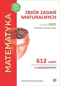 Matematyka Zbiór zadań maturalnych Lata 2002-2025 Poziom rozszerzony - Pagacz Ryszard - książka
