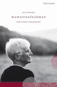 Momentaufnahmen - Resi Schandra - ebook