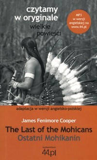 The Last of the Mohicans / Ostatni Mohikanin. Czytamy w oryginale wielkie powieści - James Fenimore Cooper - ebook + książka