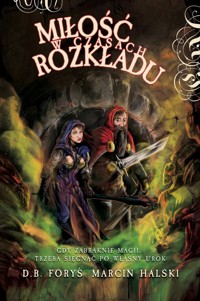 Miłość w czasach rozkładu - D.B. Foryś, Marcin Halski - ebook + książka