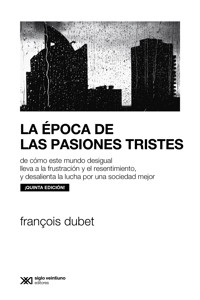 La época de las pasiones tristes - François Dubet - ebook