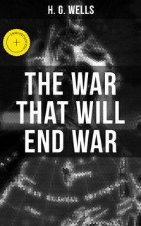 THE WAR THAT WILL END WAR - H G Wells - ebook