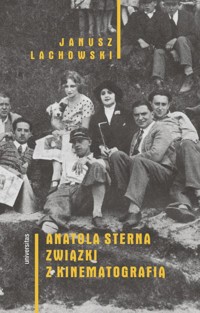 Anatola Sterna związki z kinematografią - Janusz Lachowski - ebook + książka