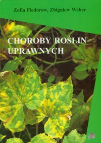 Choroby roślin uprawnych - Fiedorow Z. - książka