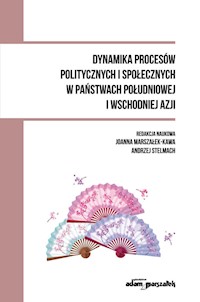 Dynamika procesów politycznych i społecznych w państwach południowej i wschodniej Azji -  - książka