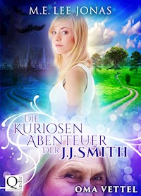 Die kuriosen Abenteuer der J.J. Smith 01: Oma Vettel - M.E. Lee Jonas - ebook