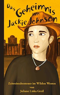 Das Geheimnis um Jackie Johnson - Juliane Liska Greil - ebook