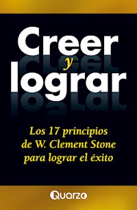 Creer y lograr - Stone, W. Clement - ebook