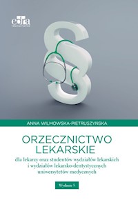 Orzecznictwo lekarskie dla lekarzy oraz studentów wydziałów lekarskich i wydziałów lekarsko-dentystycznych - ilmowska-Pietruszyńska A. W - książka