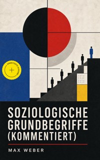 Soziologische Grundbegriffe (Kommentiert) - Max Weber - ebook