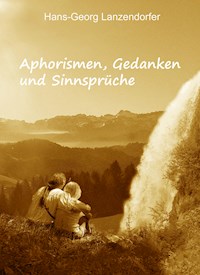 Aphorismen, Gedanken und Sinnsprüche - Hans-Georg Lanzendorfer - ebook