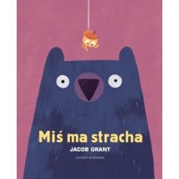 Miś ma stracha - Jacob Grant - książka