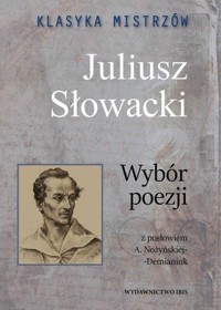 Klasyka mistrzów. Juliusz Słowacki - Wybór poezji (z opracowaniem) - Juliusz Słowacki - książka