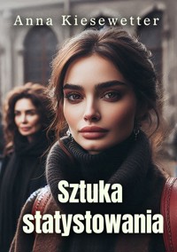 Sztuka statystowania - Anna Kiesewetter - ebook