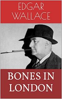 Bones in London - Edgar Wallace - ebook