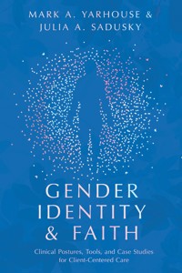 Gender Identity and Faith - Mark A. Yarhouse - ebook