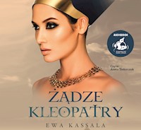 Żądze Kleopatry - Ewa Kassala - ebook + audiobook + książka