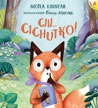 Ciii... Cichutko! - Nicola Kinnear - książka