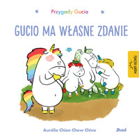 Przygody Gucia. Gucio ma własne zdanie - Aurelie Chien Chow Chine - książka