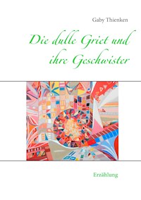 Die dulle Griet und ihre Geschwister - Gaby Thienken - ebook