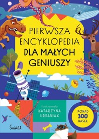 Pierwsza encyklopedia dla małych geniuszy -  - książka