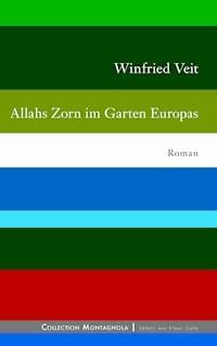 Allahs Zorn im Garten Europas - Winfried Veit - ebook