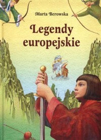 Legendy europejskie - Marta Berowska - ebook