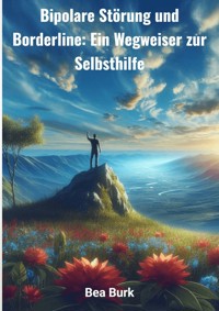 Bipolare Störung und Borderline - Bea Burk - ebook