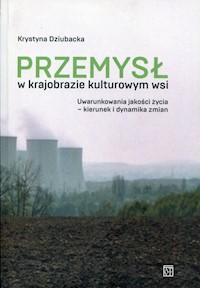 Przemysł w krajobrazie kulturowym wsi - Dziubacka Krystyna - książka