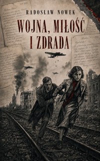 Wojna, miłość i zdrada - Radosław Nowek - audiobook
