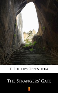 The Strangers’ Gate - E. Phillips Oppenheim - ebook