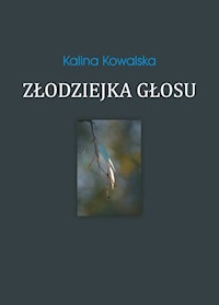 Złodziejka głosu - Kalina Kowalska - książka
