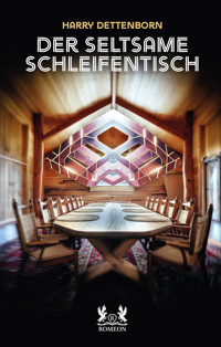 Der seltsame Schleifentisch - Harry Dettenborn - ebook