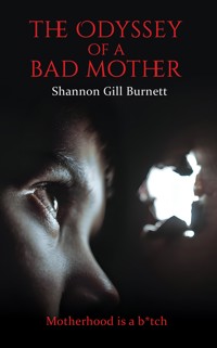 The Odyssey of a Bad Mother - Shannon Gill Burnett - ebook