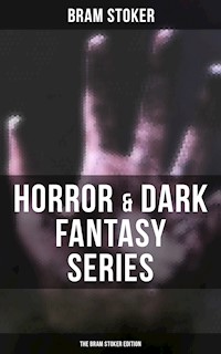 Horror & Dark Fantasy Series: The Bram Stoker Edition - Stoker Bram - ebook