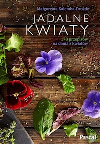 Jadalne kwiaty - Kalemba-Drożdż Małgorzata - książka