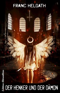 Der Henker und der Dämon - Franc Helgath - ebook