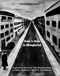Rain Is Rain in Manglerud - Tessa Weitemeier - ebook